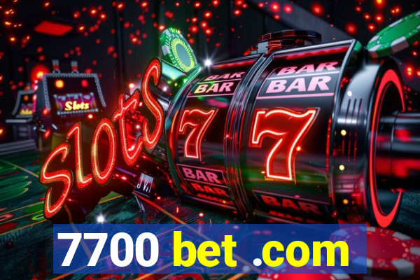 7700 bet .com